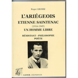 Un homme libre : Etienne Saintenac (1916-1945) - Résistant...