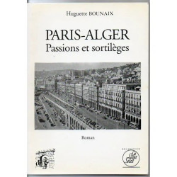 Paris-Alger - passions et sortilèges