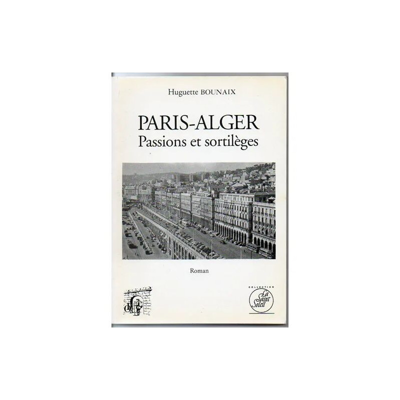 Paris-Alger - passions et sortilèges