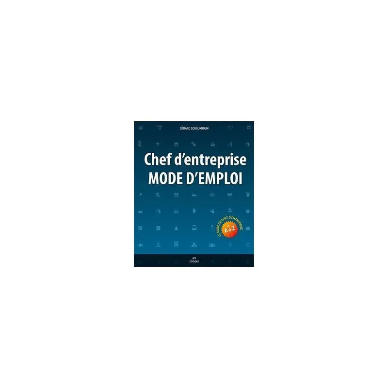 Chef d'entreprises - Mode d'emploi