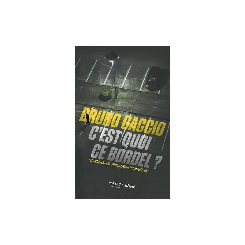 Les Enquêtes De Bertrand Morillo Flic Malgré Lui Tome 1 - C'est...