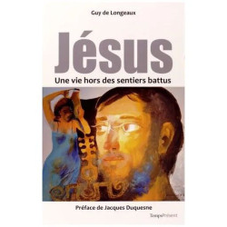 Jésus Une Vie Hors Des Sentiers Battus