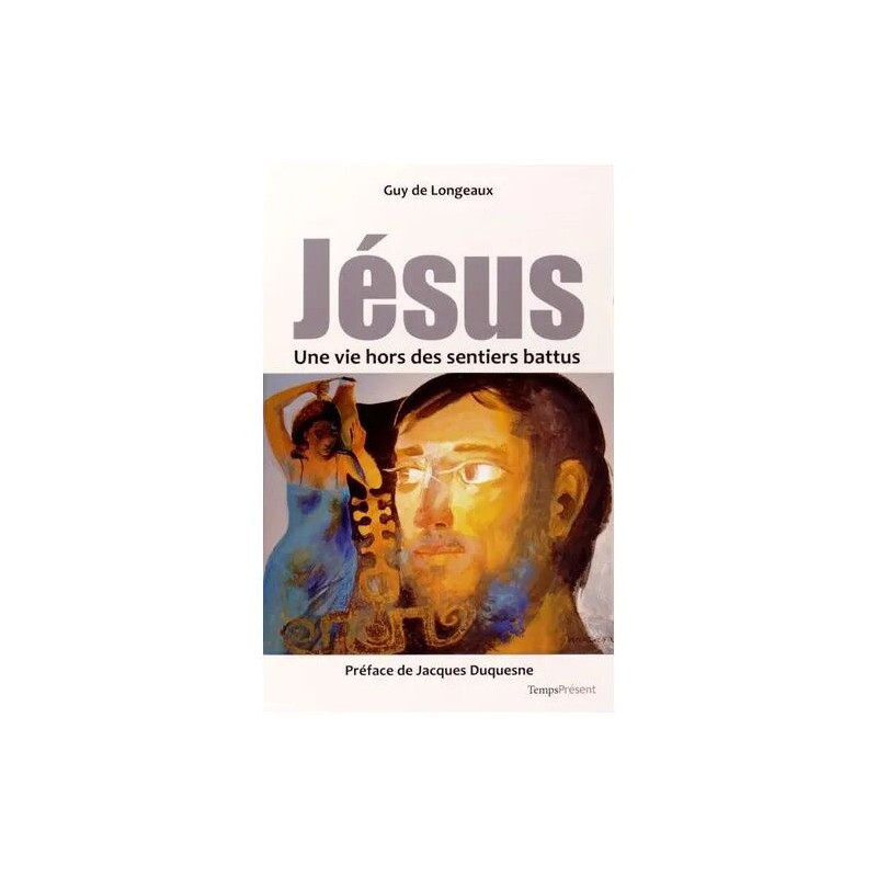Jésus Une Vie Hors Des Sentiers Battus