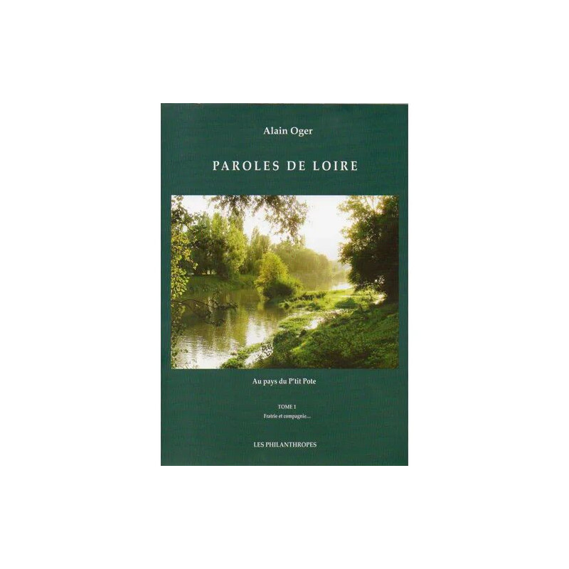 paroles de loire au pays du p'tit pote tome 1 : fratrie et compagnie