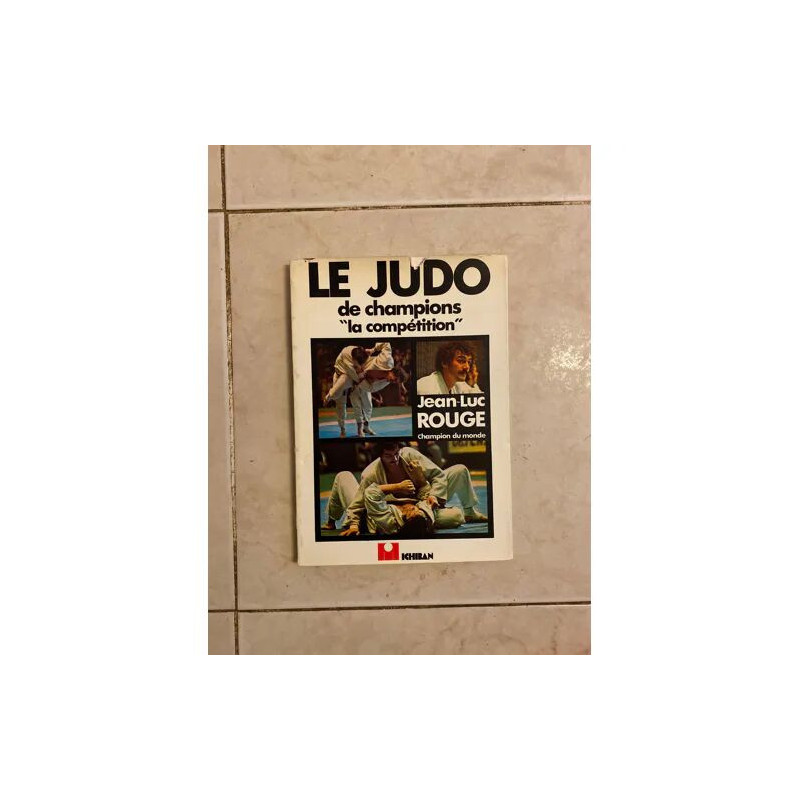 LE JUDO DE CHAMPIONS LA COMPETITION JEAN LUC ROUGE CHAMPION DU MONDE