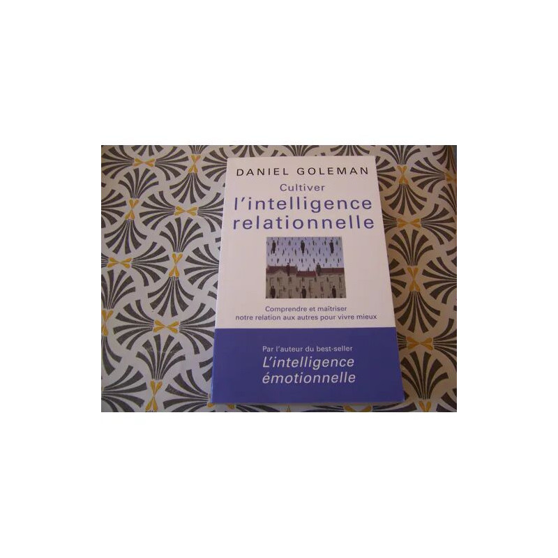 Cultiver l'intelligence relationnelle