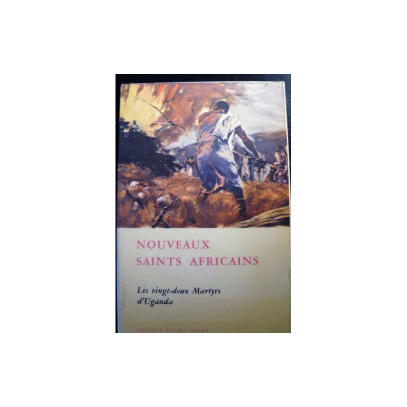 nouveaux saint africains les vingt-deux martyrs d'Uganda