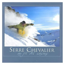 Serre Chevalier - Au Fil Des Saisons