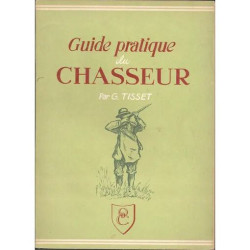 le guide pratique du chasseur ( illustrations : george tisset )