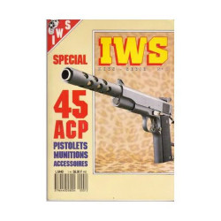 iws Hors-série N° 1 : spécial 45 acp pistolets munitions accessoires