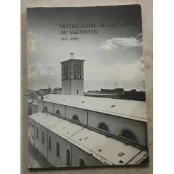 Notre Dame de Lausanne Au Valentin 1835-1985