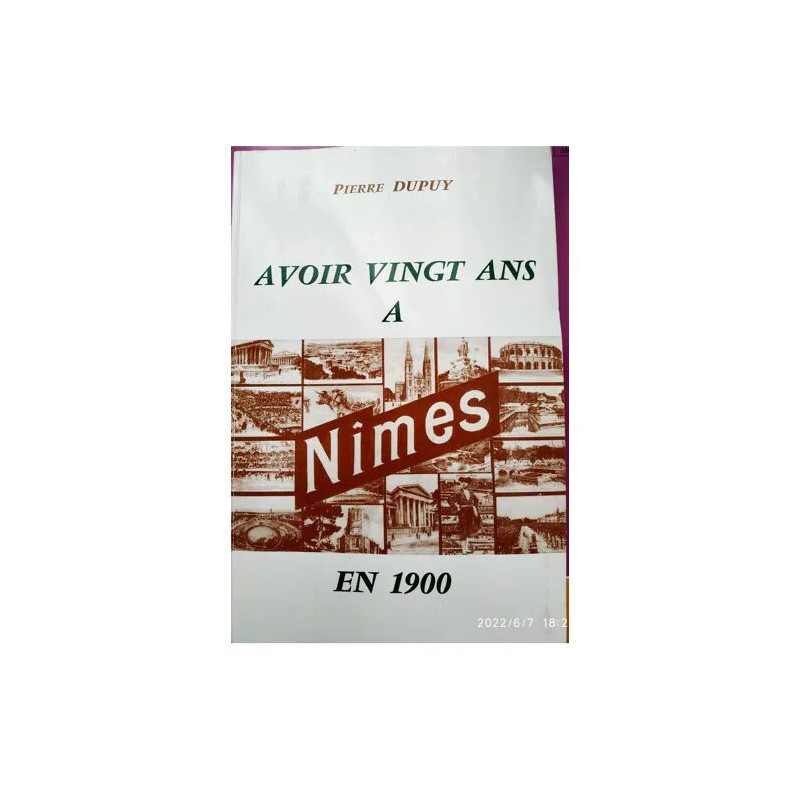 Avoir vingt ans à Nimes en 1900 de Pierre Dupuy