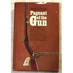 PAGEANT OF THE GUN A TRESURY OF STORIES OF FIREARMS THEIR ROMANCE...