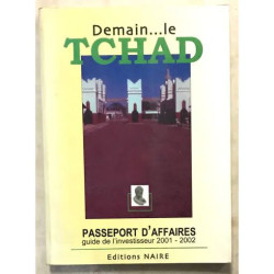 Demain le Tchad - Passeport d'affaires - Guide de l'investisseur...