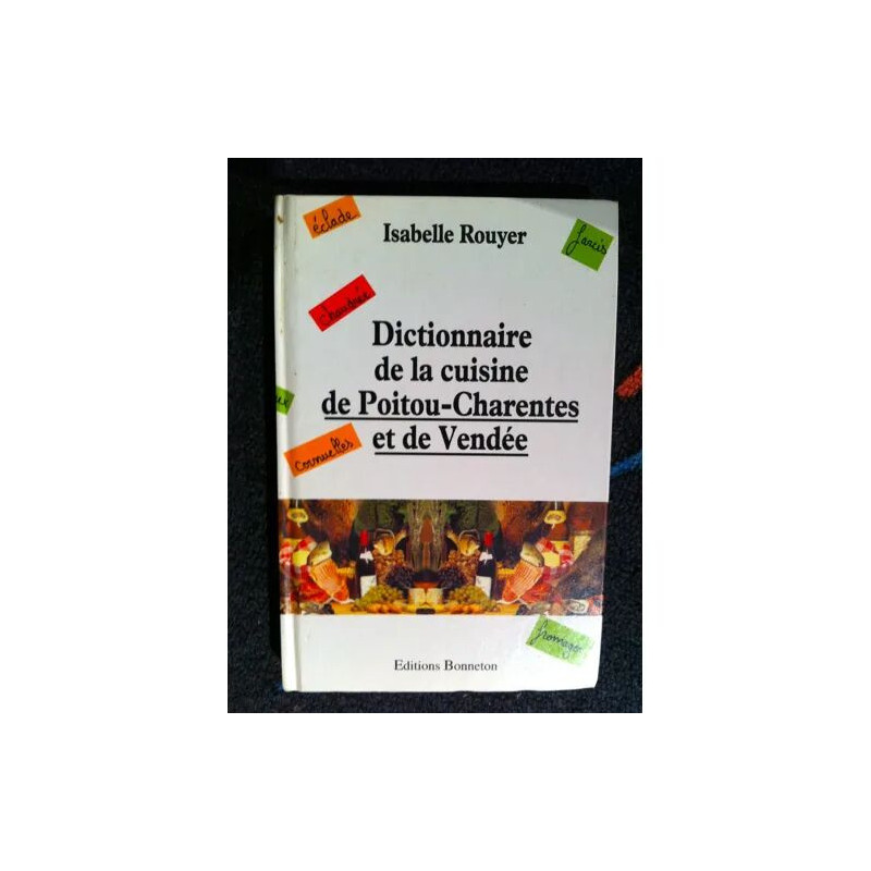 Dictionnaire De La Cuisine De Poitou-Charentes Et De Vendée
