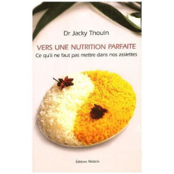 Vers Une Nutrition Parfaite - Ce Qu'il Ne Faut Pas Mettre Dans Nos...