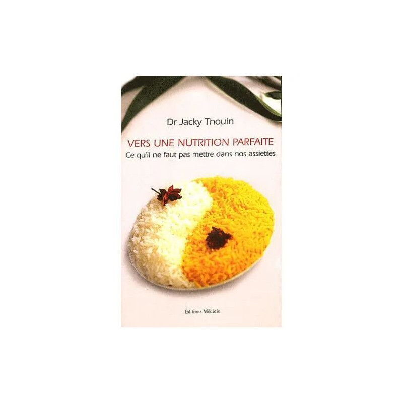 Vers Une Nutrition Parfaite - Ce Qu'il Ne Faut Pas Mettre Dans Nos...