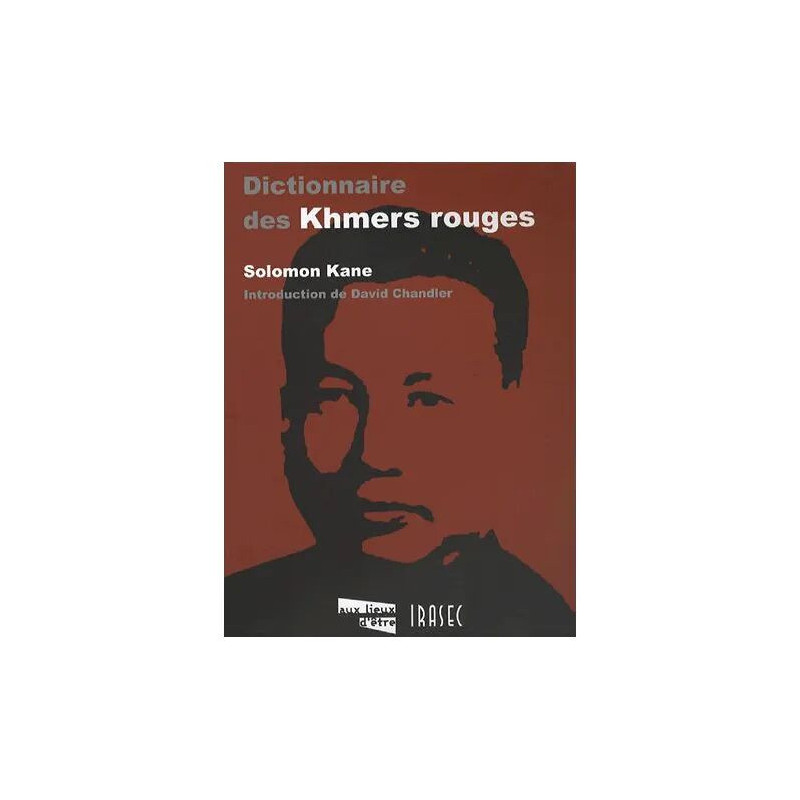 Dictionnaire Des Khmers Rouges