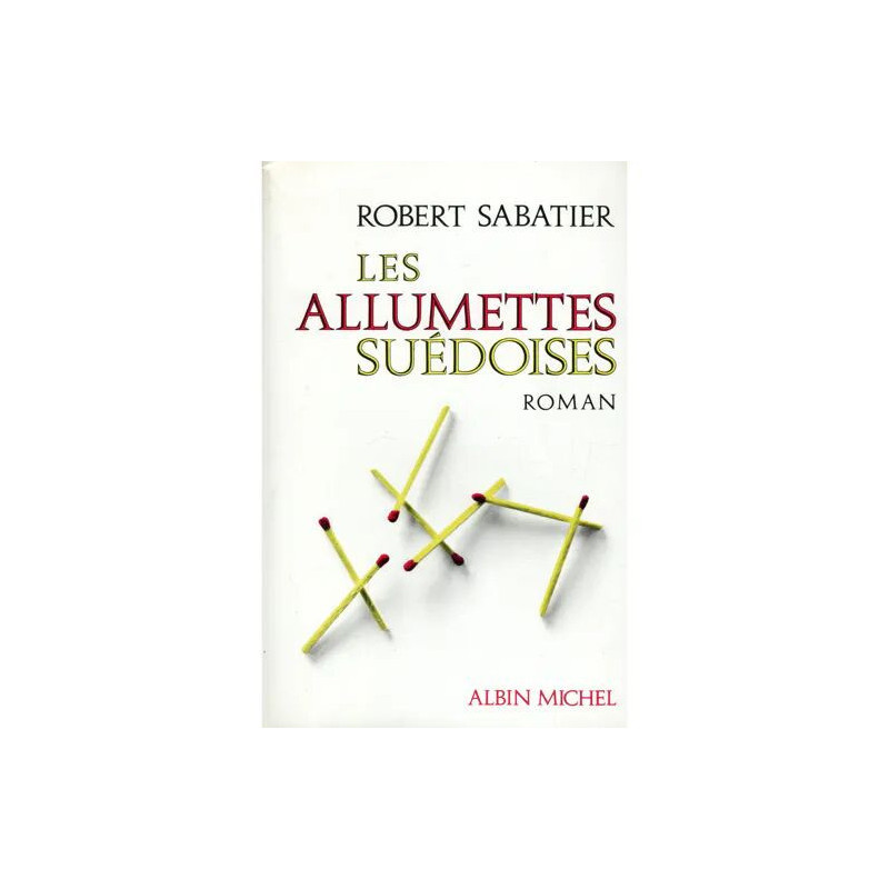 Les allumettes suédoises / Sabatier Robert / Réf10458