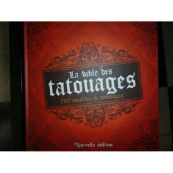 La Bible des tatouages 760 modèles de tatouages nouvelle édition