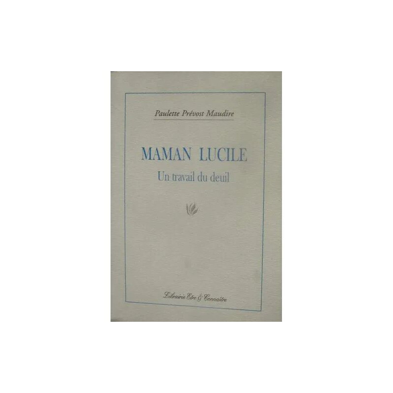 Maman Lucile - un travail de deuil