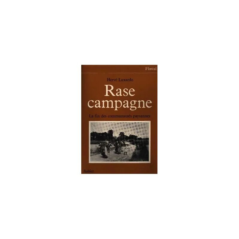 Rase Campagne - Fin Des Communautés Paysannes 1830-1914
