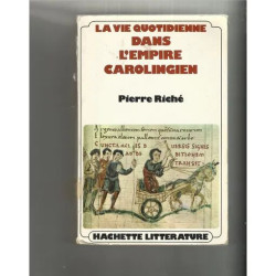 La vie quotidienne dans l'Empire Carolingien.-