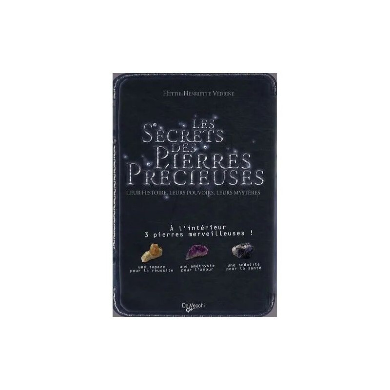 Les Secrets Des Pierres Précieuses - Leur Histoire Leurs Pouvoirs...