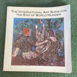 THE INTERNATIONAL ART SHOW FOR THE END OF WORLD HUNGER NEW YORK...