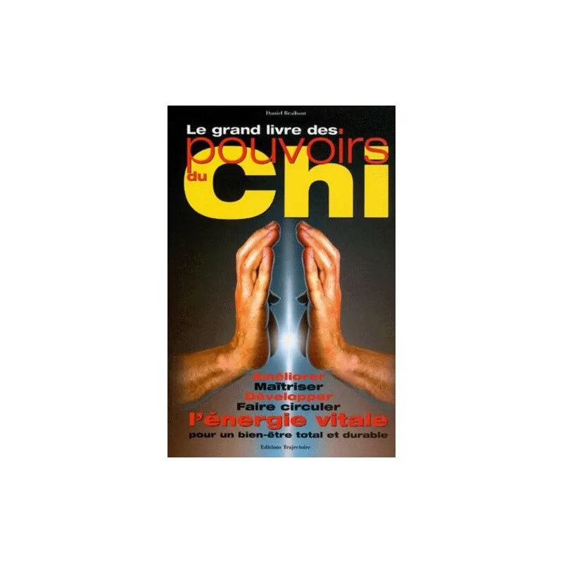 Le Grand Livre Des Pouvoirs Du Chi