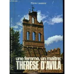 UNE FEMME UN MAITRE : THERESE D AVILA