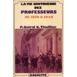 La Vie Quotidienne Des Professeurs De 1870 À 1940
