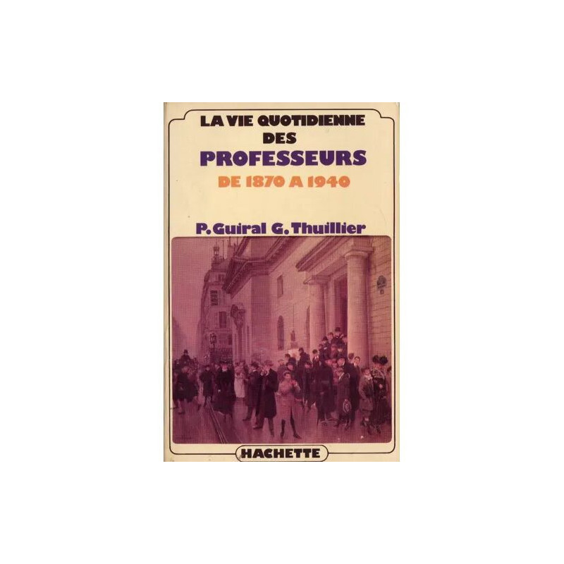 La Vie Quotidienne Des Professeurs De 1870 À 1940
