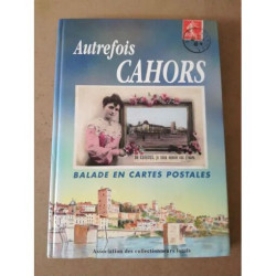 Autrefois Cahors balade en cartes postales édition 1994
