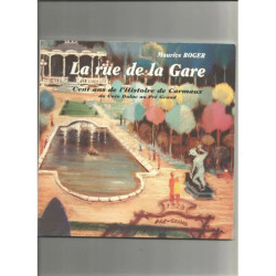 la rue de la gare cent ans de l'histoire de carmaux du coin dulac...