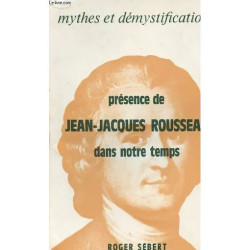 Mythes et démystifications - Présence de Jean-Jacques Rousseau...