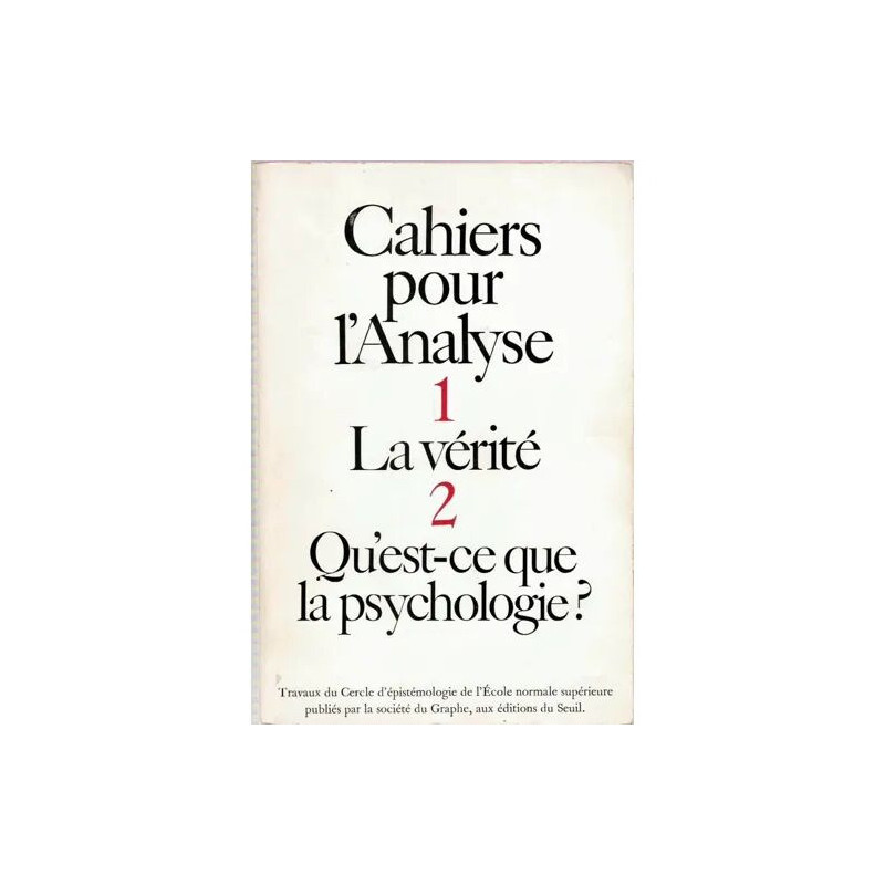 Cahiers pour l'analyse N° 1 : La vérité. N° 2 : Qu'est ce que la...