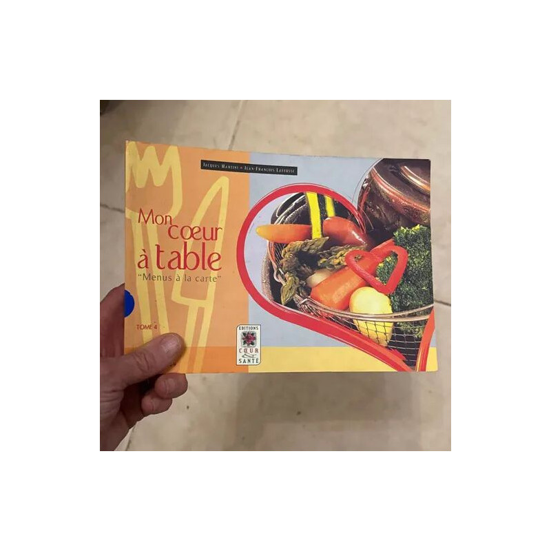 MON COEUR A TABLE MENUS A LA CARTE TOME 4 EDITIONS COEUR ET SANTE...