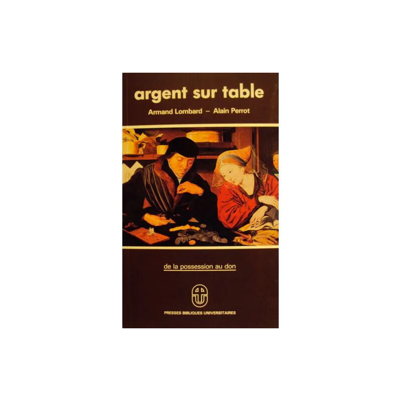Argent sur table - de la possession au don