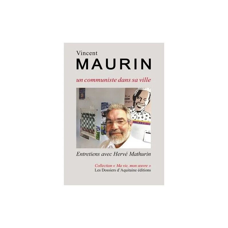 Vincent Maurin Un Communiste Dans Sa Ville