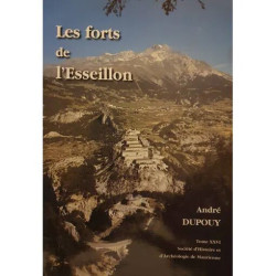 Savoie Les forts de l'Esseillon par André Dupouy 2ème édition...