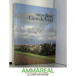 Merveilleux Gros-de-Vaud (Collection "Magies d'images") (French...