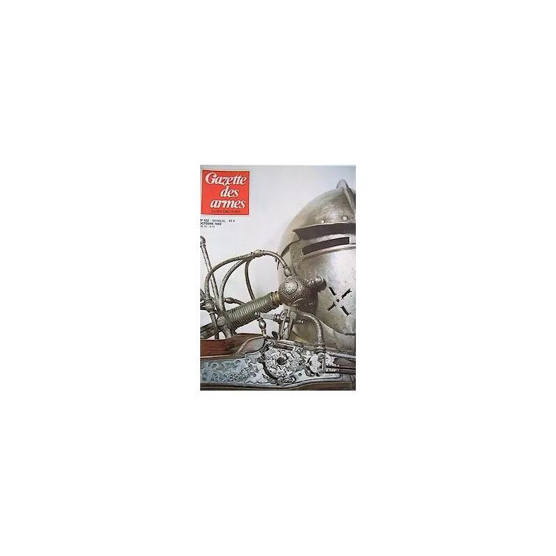 gazette des armes N° 122 : les armes blanches reglementaires les...