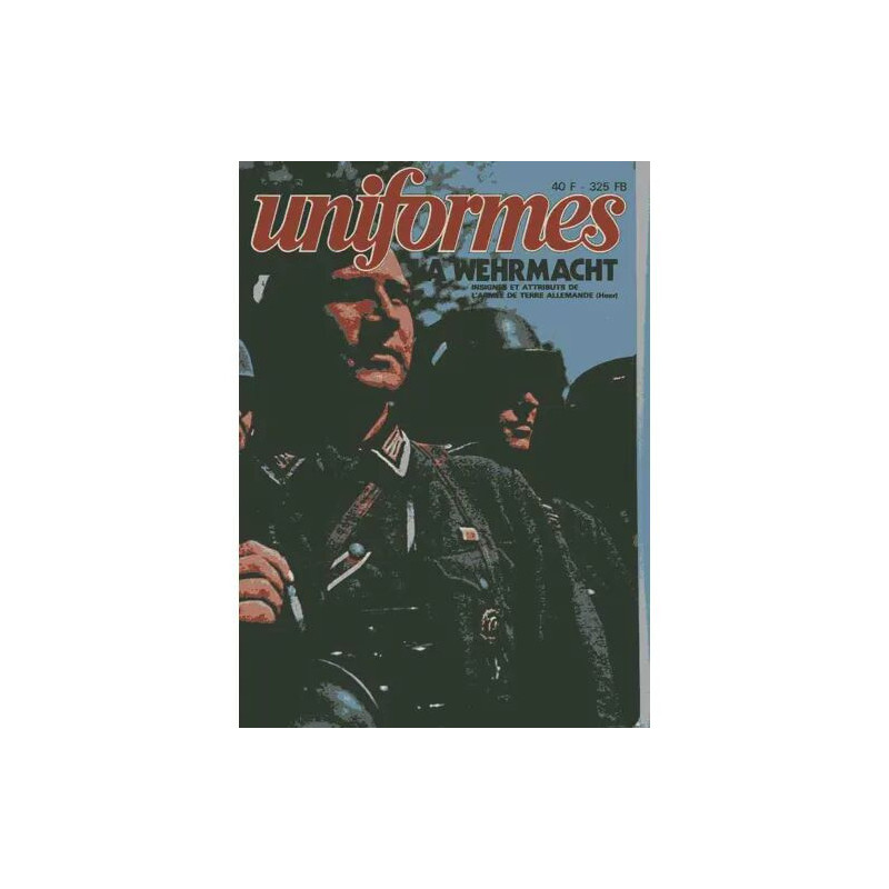 UNIFORMES hors-série N° N1 : La Wehrmacht insignes et attributs