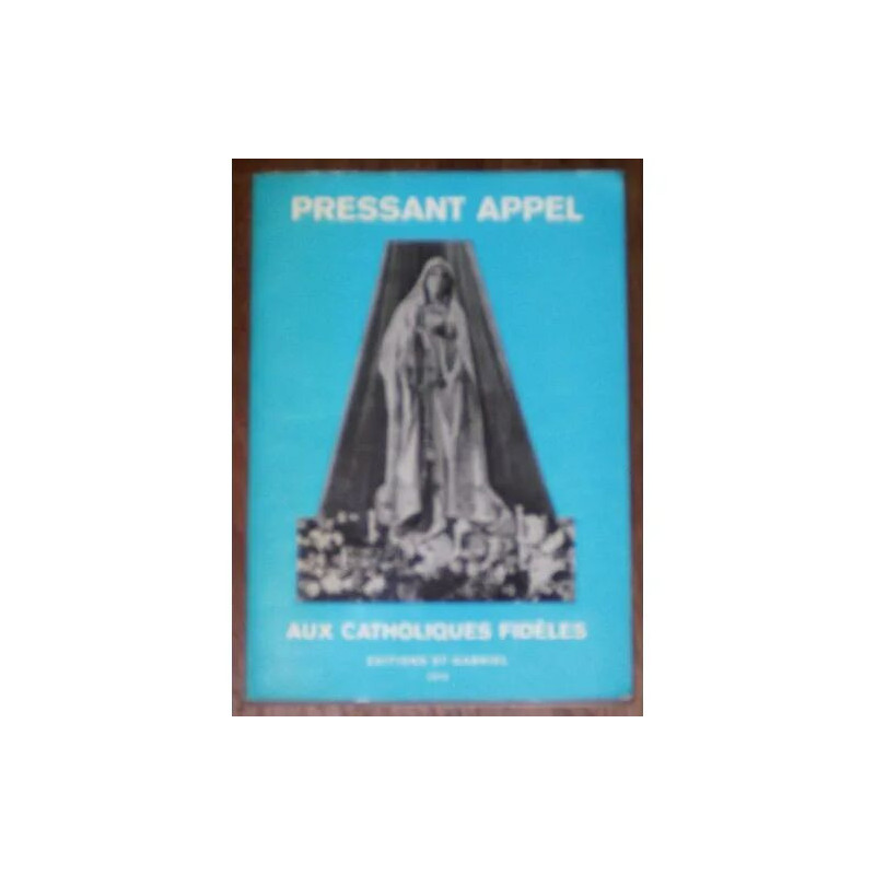 Pressant Appel Aux Catholiques Fidèles