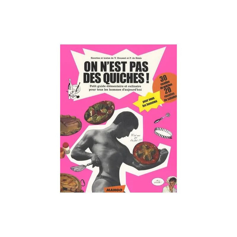 On N'est Pas Des Quiches ! - Petit Guide Élémentaire Et Culinaire...