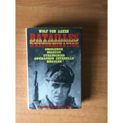 Batailles d'extermination (Smolensk Moscou Stalingrad Opération...