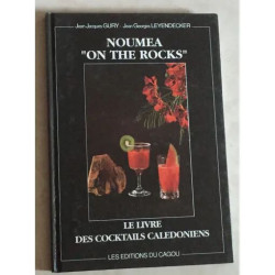 LE LIVRE DES COKTAILS CALEDONIENS NOUMEA ON THE ROCKS