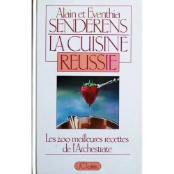 La Cuisine réussie les 200 meilleures recettes de l'Archestrate