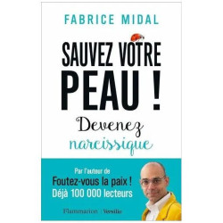 Sauvez Votre Peau ! - Devenez Narcissique